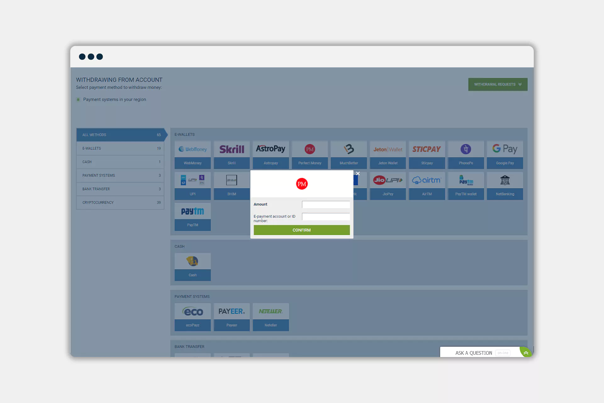 To withdraw, you can use the same payment system or another one.